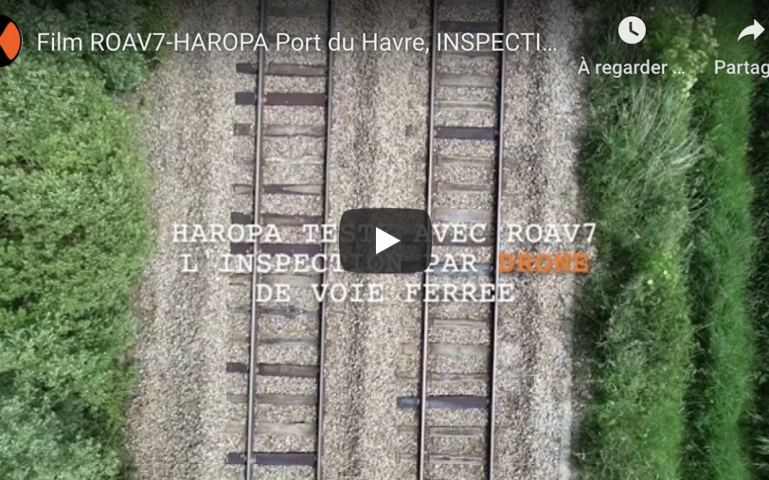 ROAV7 et HAROPA-Port du Havre inspectent les voies ferrées du port par drone